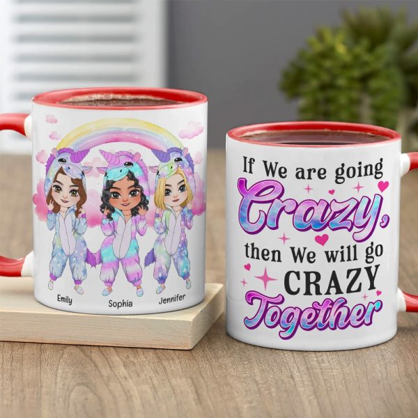 We Will Go Crazy Together-Personalized Accent Mug -Gift For Besties- Unicorn Besties Mug We Will Go Crazy Together-Personalized Accent Mug -Gift For Besties- Unicorn Besties Mug