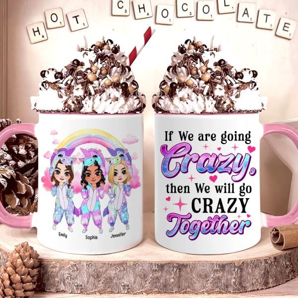 We Will Go Crazy Together-Personalized Accent Mug -Gift For Besties- Unicorn Besties Mug We Will Go Crazy Together-Personalized Accent Mug -Gift For Besties- Unicorn Besties Mug