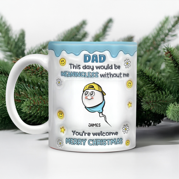 We Would Not Be Here Without You 3D Inflated Effect Mug TH10 894867 We Would Not Be Here Without You 3D Inflated Effect Mug TH10 894867