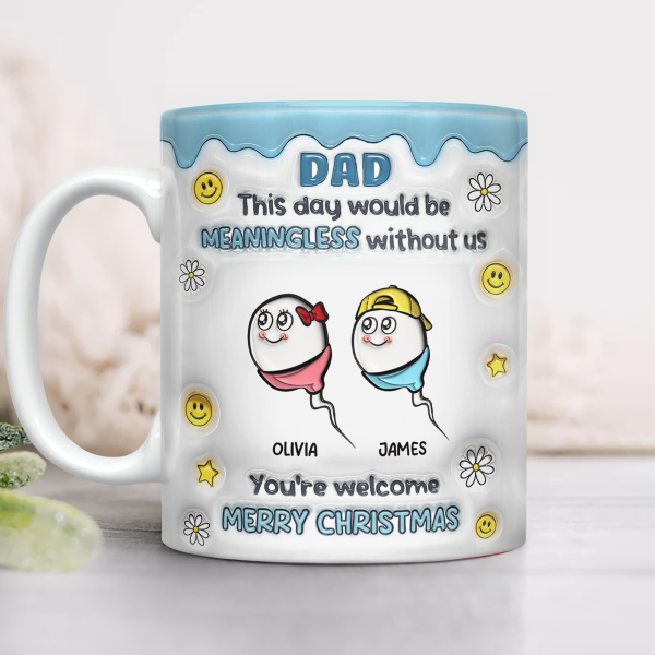 We Would Not Be Here Without You 3D Inflated Effect Mug TH10 894867 We Would Not Be Here Without You 3D Inflated Effect Mug TH10 894867