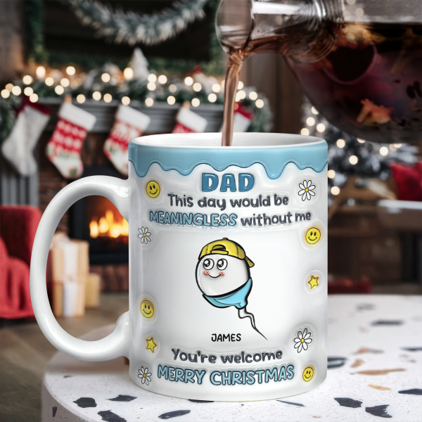 We Would Not Be Here Without You 3D Inflated Effect Mug TH10 894867 We Would Not Be Here Without You 3D Inflated Effect Mug TH10 894867