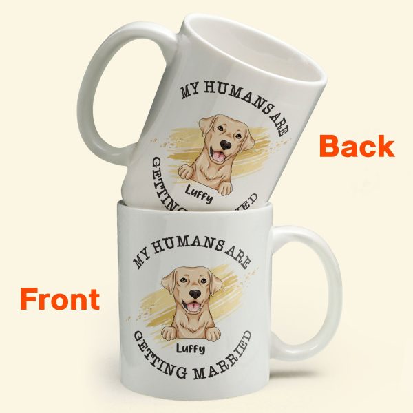 Wedding Gifts - My Humans Are Getting Married - Personalized Mug Wedding Gifts - My Humans Are Getting Married - Personalized Mug