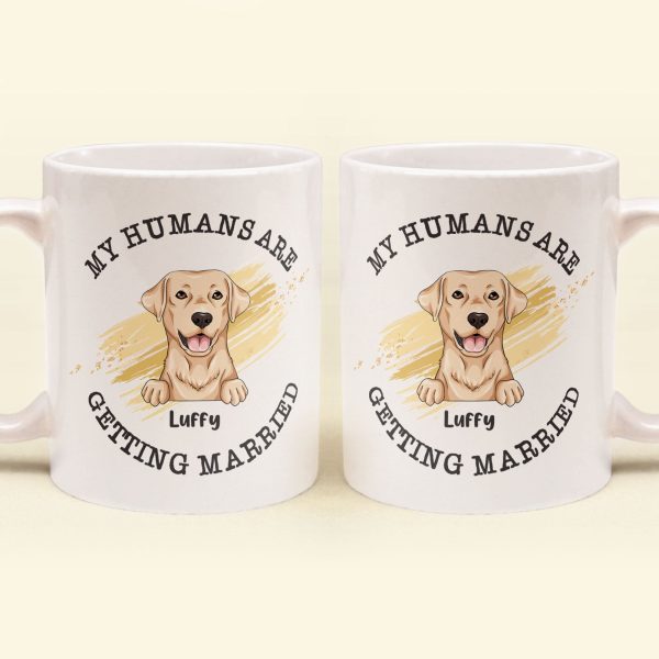 Wedding Gifts - My Humans Are Getting Married - Personalized Mug Wedding Gifts - My Humans Are Getting Married - Personalized Mug