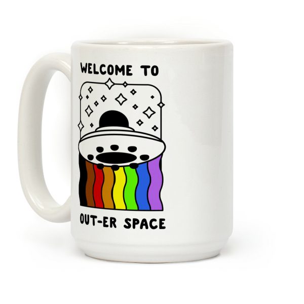 Welcome to Out-er Space Coffee Mug Welcome to Out-er Space Coffee Mug