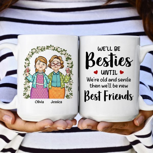 We'll Be Besties Until We're Old - Personalized Mug We'll Be Besties Until We're Old - Personalized Mug