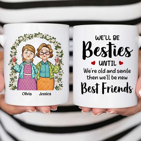 We'll Be Besties Until We're Old - Personalized Mug We'll Be Besties Until We're Old - Personalized Mug