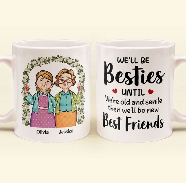 We'll Be Besties Until We're Old - Personalized Mug We'll Be Besties Until We're Old - Personalized Mug