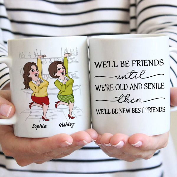 We'll Be Friends Until We're Old And Senile Funny Cartoon Besties Personalized Mug We'll Be Friends Until We're Old And Senile Funny Cartoon Besties Personalized Mug