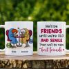 We'll Be Friends Until We're Old And Senile, Personalized Old Besties Mug We'll Be Friends Until We're Old And Senile, Personalized Old Besties Mug