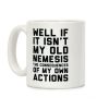 Well If It Isn't My Old Nemesis The Consequences of my Own Actions Coffee Mug Well If It Isn't My Old Nemesis The Consequences of my Own Actions Coffee Mug
