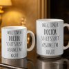Well I'm A Doctor So Let's Assume I'm Right, Medical Scrubs and Stethoscope - Personalized Custom Coffee Mug - DOC098_MG Well I'm A Doctor So Let's Assume I'm Right, Medical Scrubs and Stethoscope - Personalized Custom Coffee Mug - DOC098_MG