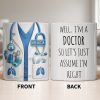 Well I'm A Doctor So Let's Just Assume I'm Right - Personalized Custom Coffee Mug - DOC089_MG Well I'm A Doctor So Let's Just Assume I'm Right - Personalized Custom Coffee Mug - DOC089_MG