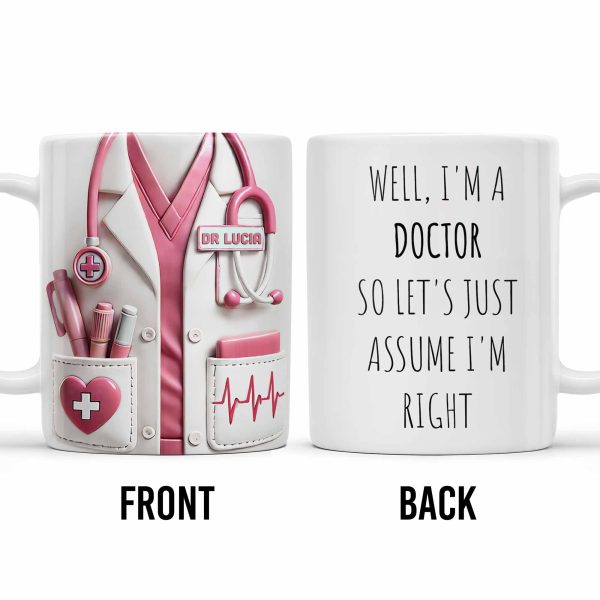 Well, I'm a Doctor So Let's Just Assume I'm Right, Doctor's Lab Coat and Medical Tools - Personalized Custom Coffee Mug - DOC008_MG Well, I'm a Doctor So Let's Just Assume I'm Right, Doctor's Lab Coat and Medical Tools - Personalized Custom Coffee Mug - DOC008_MG