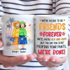 We're Going To Be Friends Forever - Old Bestie Personalized Custom Mug - Gift For Best Friends, BFF, Sisters We're Going To Be Friends Forever - Old Bestie Personalized Custom Mug - Gift For Best Friends, BFF, Sisters