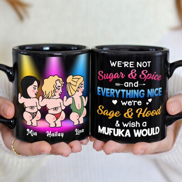 We're Not Sugar & Spice And Everything Nice - Personalized Friends Mug - Gift For Friends We're Not Sugar & Spice And Everything Nice - Personalized Friends Mug - Gift For Friends