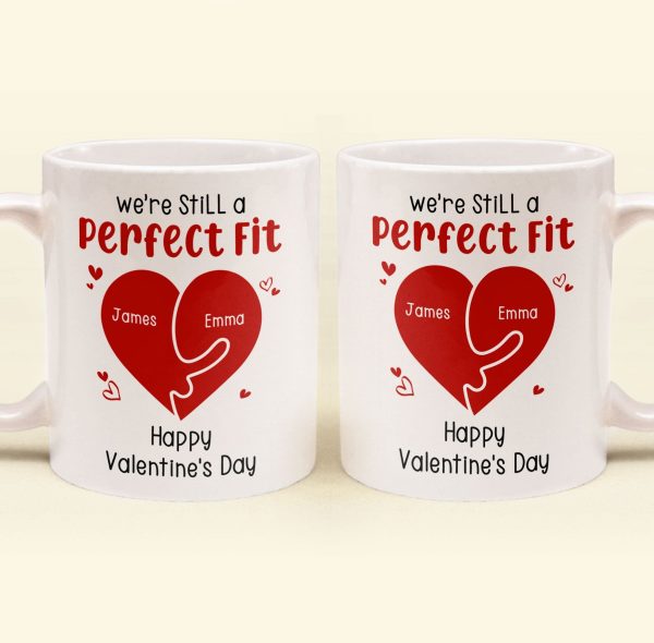 We're Still A Perfect Fit - Funny Naughty Gifts For Couples - Personalized Mug We're Still A Perfect Fit - Funny Naughty Gifts For Couples - Personalized Mug