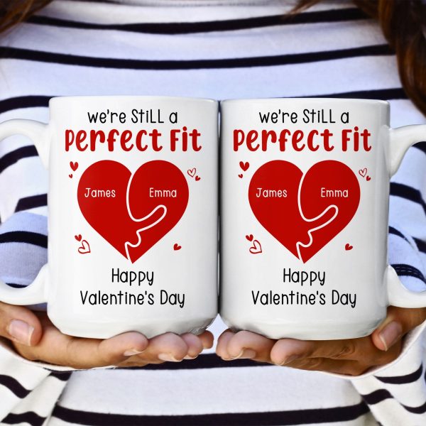 We're Still A Perfect Fit - Funny Naughty Gifts For Couples - Personalized Mug We're Still A Perfect Fit - Funny Naughty Gifts For Couples - Personalized Mug