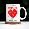 We're Still A Perfect Fit Happy Valentine's Day - Personalized Custom Coffee Mug - CPL213_MG We're Still A Perfect Fit Happy Valentine's Day - Personalized Custom Coffee Mug - CPL213_MG
