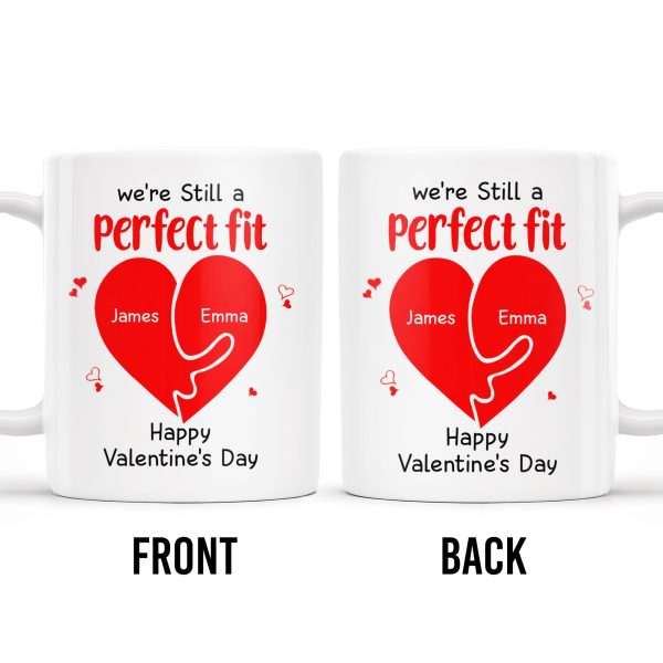 We're Still A Perfect Fit Happy Valentine's Day - Personalized Custom Coffee Mug - CPL213_MG We're Still A Perfect Fit Happy Valentine's Day - Personalized Custom Coffee Mug - CPL213_MG