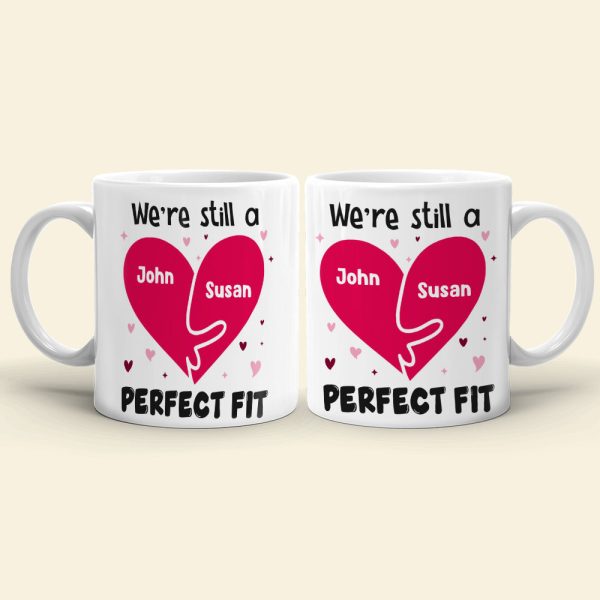 We're Still A Perfect Fit Personalized Naughty Couple Mug, Gift For Couple We're Still A Perfect Fit Personalized Naughty Couple Mug, Gift For Couple