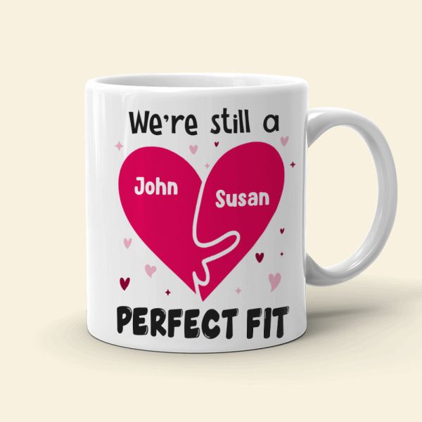 We're Still A Perfect Fit Personalized Naughty Couple Mug, Gift For Couple We're Still A Perfect Fit Personalized Naughty Couple Mug, Gift For Couple