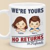 We're Your, No Returns Or Refunds - Family Personalized Custom Mug - Gift For Family Members We're Your, No Returns Or Refunds - Family Personalized Custom Mug - Gift For Family Members