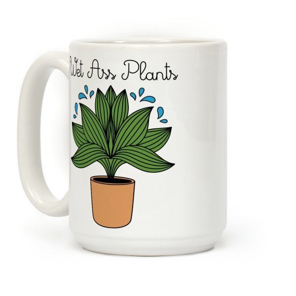 Wet Ass Plants WAP Parody Coffee Mug Wet Ass Plants WAP Parody Coffee Mug