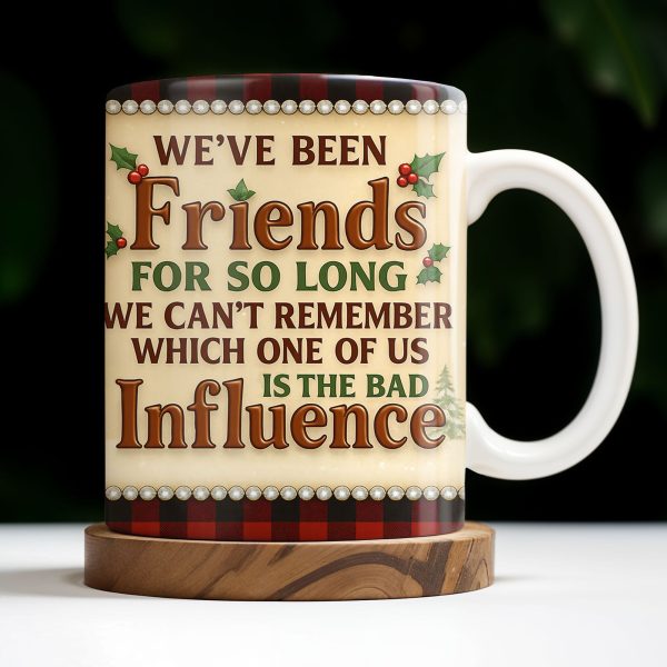 We've Been Friends For So Long, Holly Berries, Plaid Mug - Personalized Custom Coffee Mug - BST368_MG We've Been Friends For So Long, Holly Berries, Plaid Mug - Personalized Custom Coffee Mug - BST368_MG