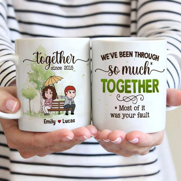 We've Been Through So Much Together - Personalized Couple Mug - Gift For Couple We've Been Through So Much Together - Personalized Couple Mug - Gift For Couple