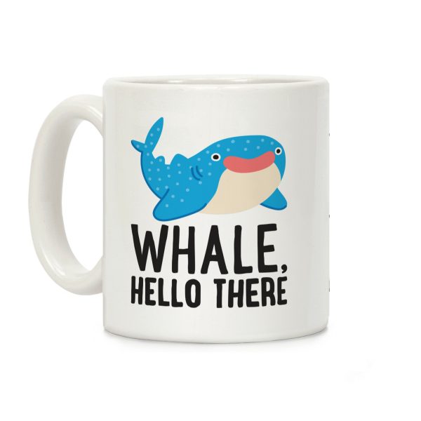 Whale, Hello There Coffee Mug Whale, Hello There Coffee Mug