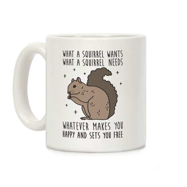 What A Squirrel Wants Coffee Mug What A Squirrel Wants Coffee Mug