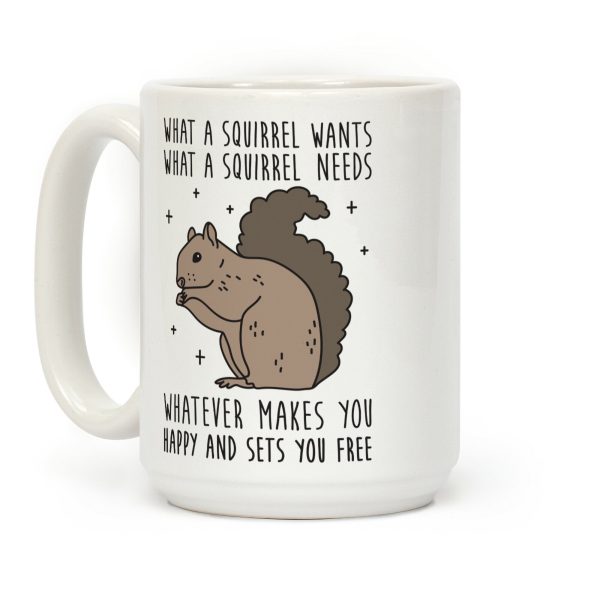 What A Squirrel Wants Coffee Mug What A Squirrel Wants Coffee Mug