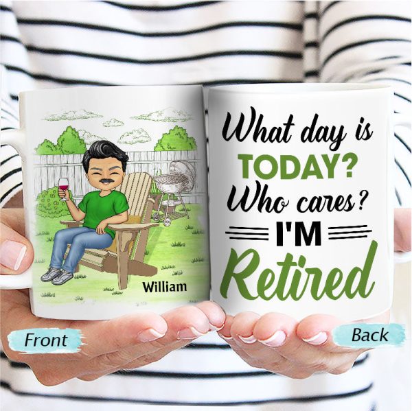 What Day Is Today Who Cares - Retirement Gift - Personalized Custom White Edge-to-Edge Mug What Day Is Today Who Cares - Retirement Gift - Personalized Custom White Edge-to-Edge Mug