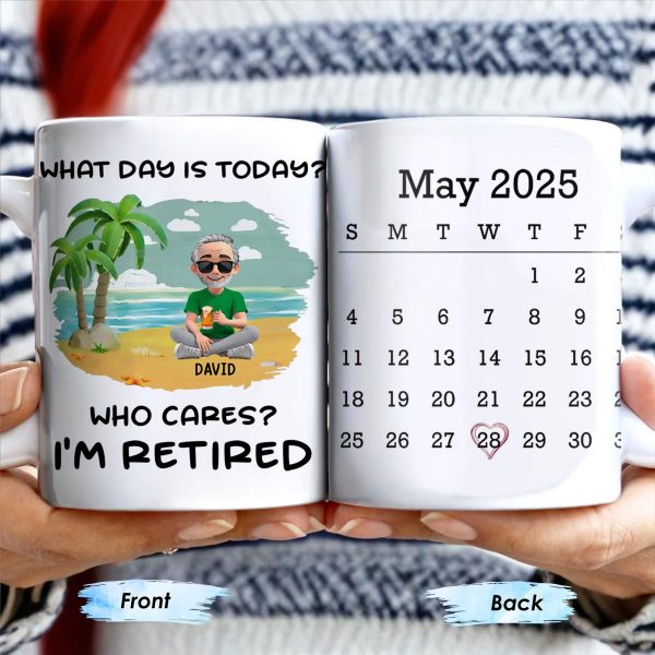 What Day Is Today? Who Cares? I'm Retired, Palm Trees and Beach - Personalized Custom Coffee Mug - RETIRE001_MG