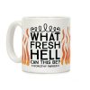What Fresh Hell Can This Be? Coffee Mug What Fresh Hell Can This Be? Coffee Mug