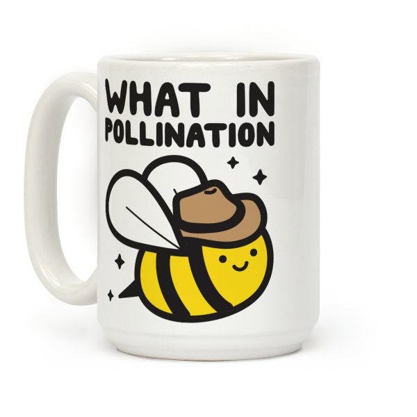 What In Pollination Bee Coffee Mug What In Pollination Bee Coffee Mug