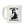 What In Salvation Coffee Mug What In Salvation Coffee Mug