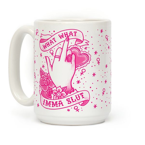 What What Imma Slut Coffee Mug What What Imma Slut Coffee Mug