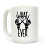 Whatever Coffee Mug Whatever Coffee Mug