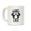 Whatever Coffee Mug Whatever Coffee Mug