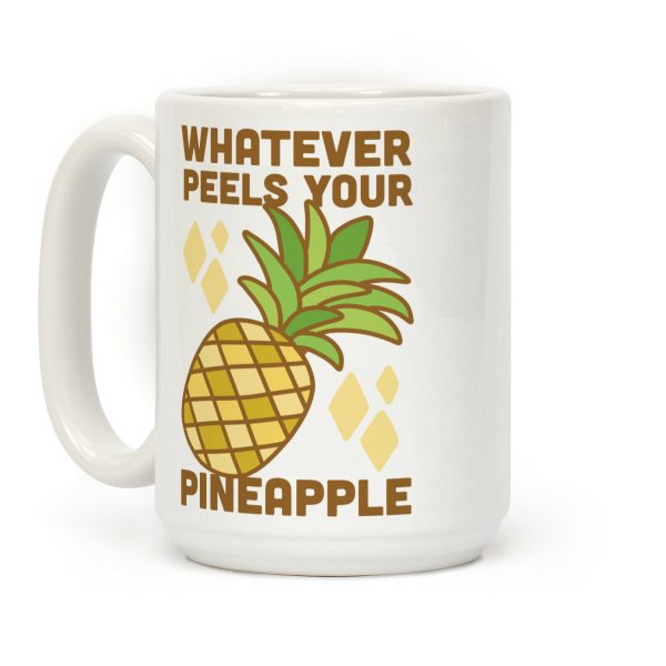Whatever Peels Your Pineapple Coffee Mug Whatever Peels Your Pineapple Coffee Mug