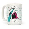 Whatever Shark Coffee Mug Whatever Shark Coffee Mug