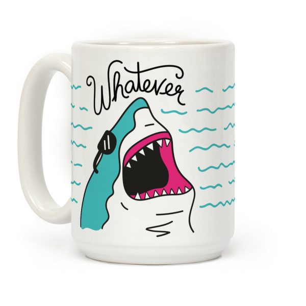 Whatever Shark Coffee Mug Whatever Shark Coffee Mug