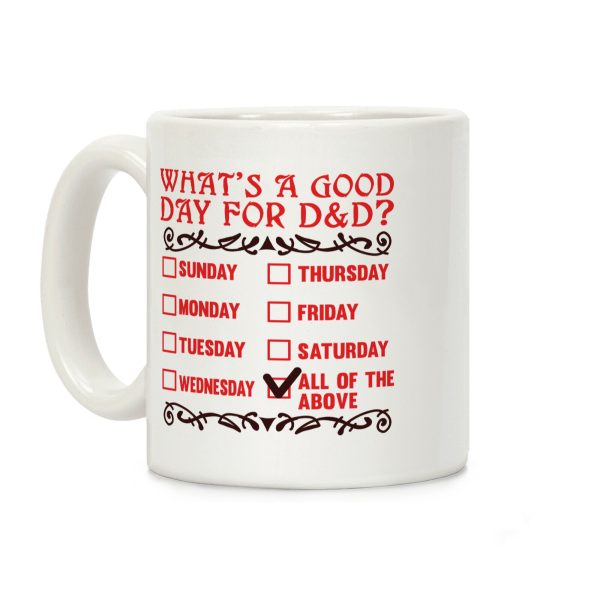What's A Good Day For D&D? Coffee Mug