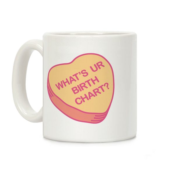 What's Ur Birth Chart? Candy Heart Coffee Mug What's Ur Birth Chart? Candy Heart Coffee Mug