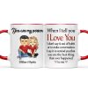 When I Tell You I Love You - Couple Gift - Personalized Custom Accent Mug When I Tell You I Love You - Couple Gift - Personalized Custom Accent Mug