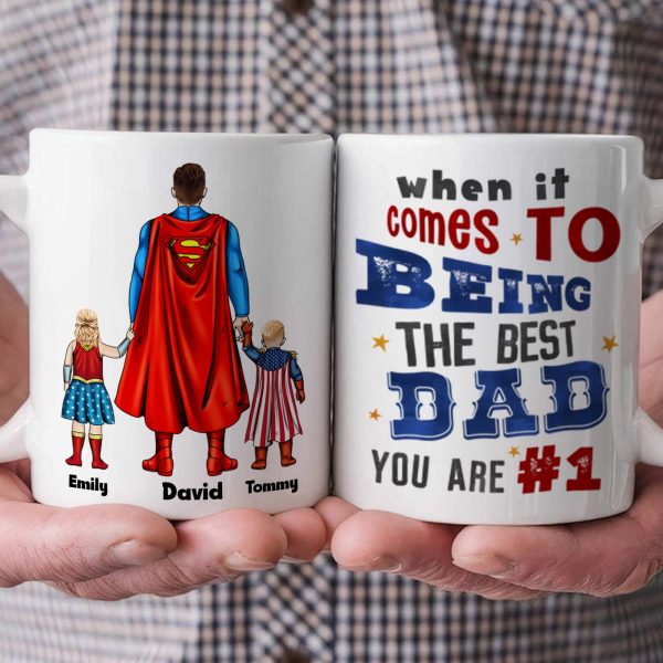 When It Comes To Being A Best Dad - Gift For Father's Day - Personalized Ceramic Mug When It Comes To Being A Best Dad - Gift For Father's Day - Personalized Ceramic Mug