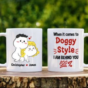 When It Comes To Doggy Style I Am Behind You 100% Personalized Mug, Funny Gift For Couple