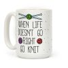 When Life Doesn't Go Right Go Knit Coffee Mug
