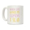 When Life Gives Me Lemons I Slay Coffee Mug